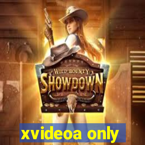 xvideoa only